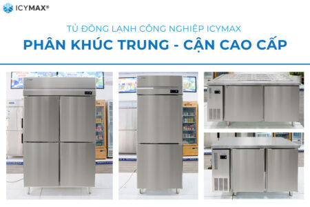 ICYMAX – Tủ đông lạnh công nghiệp trung – cận cao cấp: Khi giá trị vận hành là thước đo phân khúc thực sự